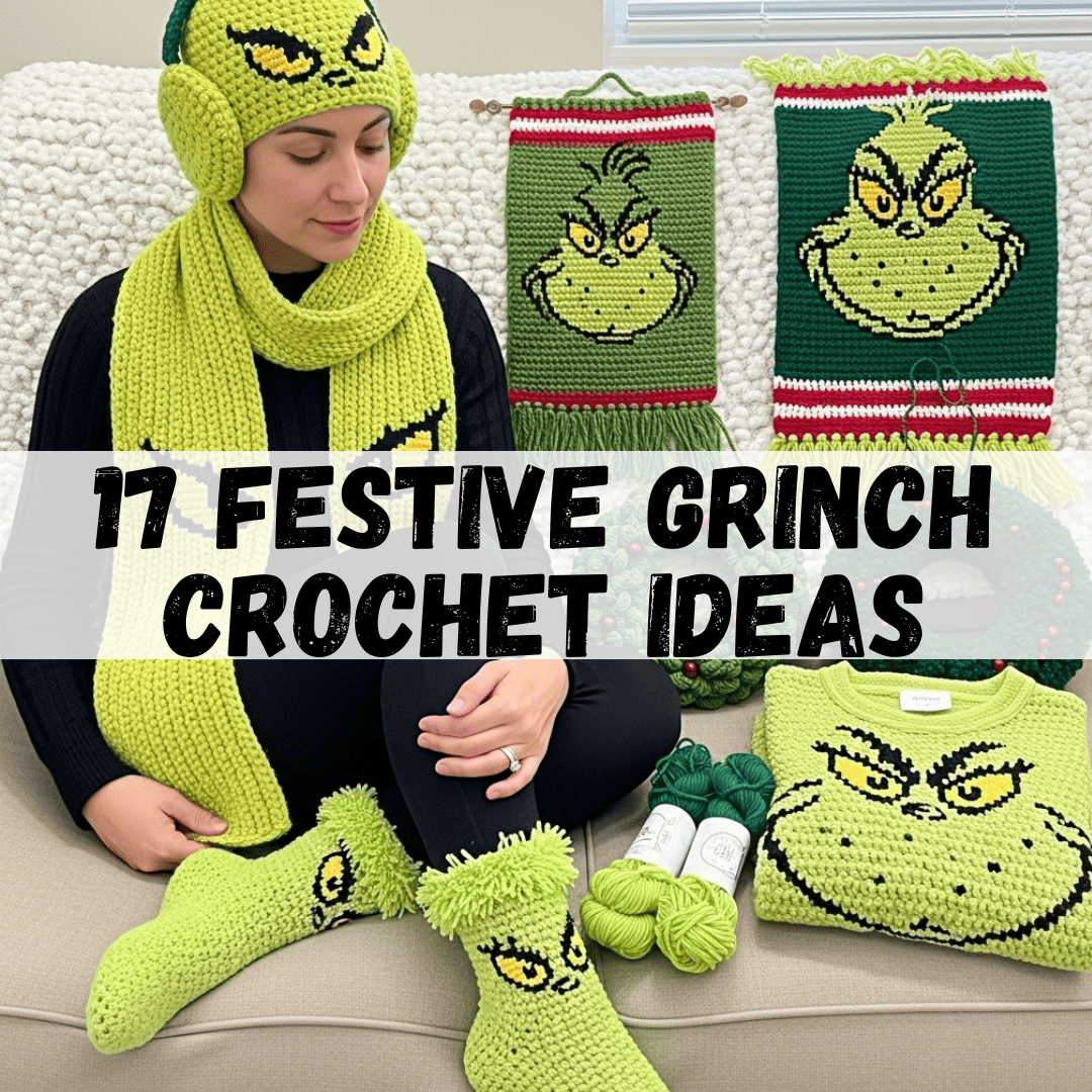 Grinch Crochet Ideas: 17 Festive Wearables & Décor Projects